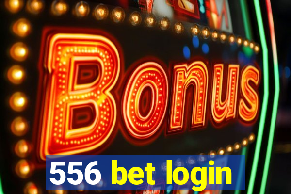 556 bet login